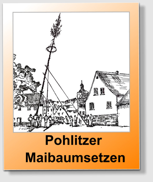 Pohlitzer   Maibaumsetzen